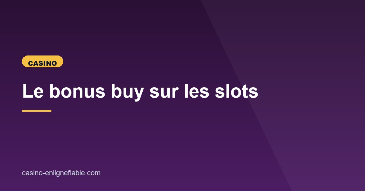 Illustration de l'article consacré au bonus buy sur les slots