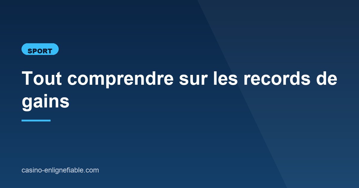 Illustration de l'article consacré aux records de gains